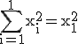\rm \Bigsum_{i=1}^1x_i^2=x_1^2